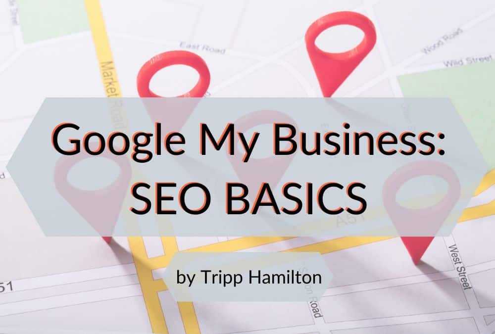 SEO Basics: Google My Business