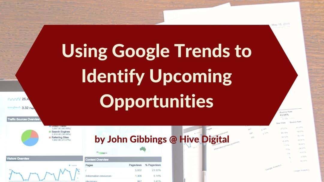 Using Google Trends to Identify Upcoming Opportunities