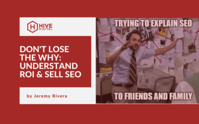Don’t Lose The Why: Understand ROI & Really Sell SEO