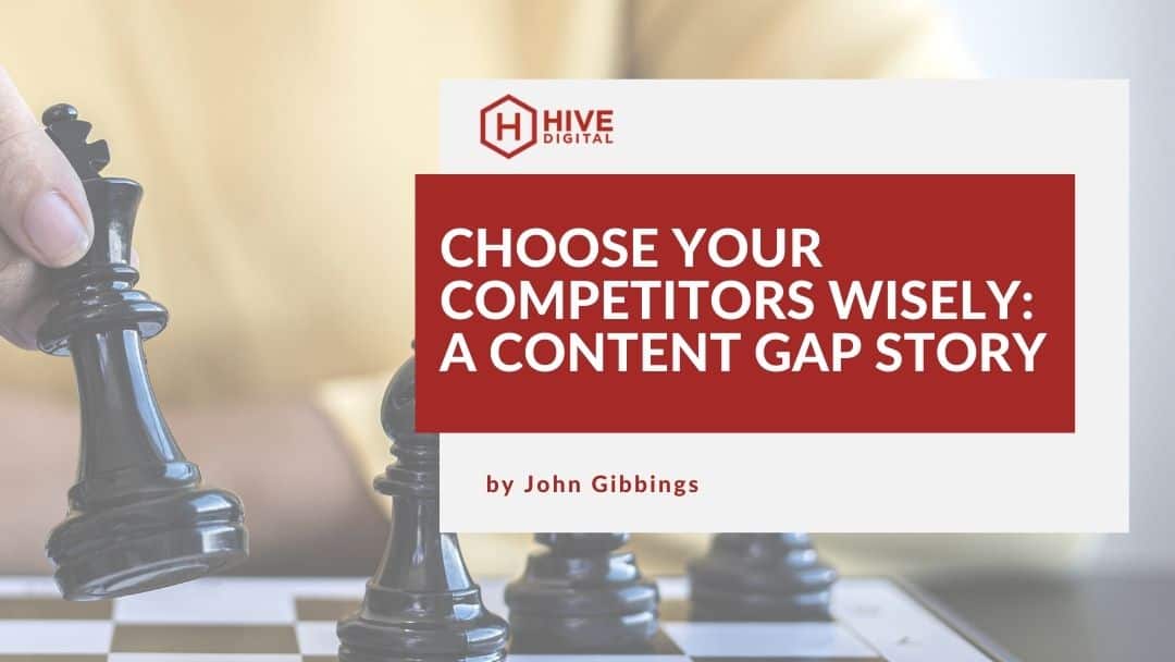 Choose Your Competitors Wisely – A Content Gap Story