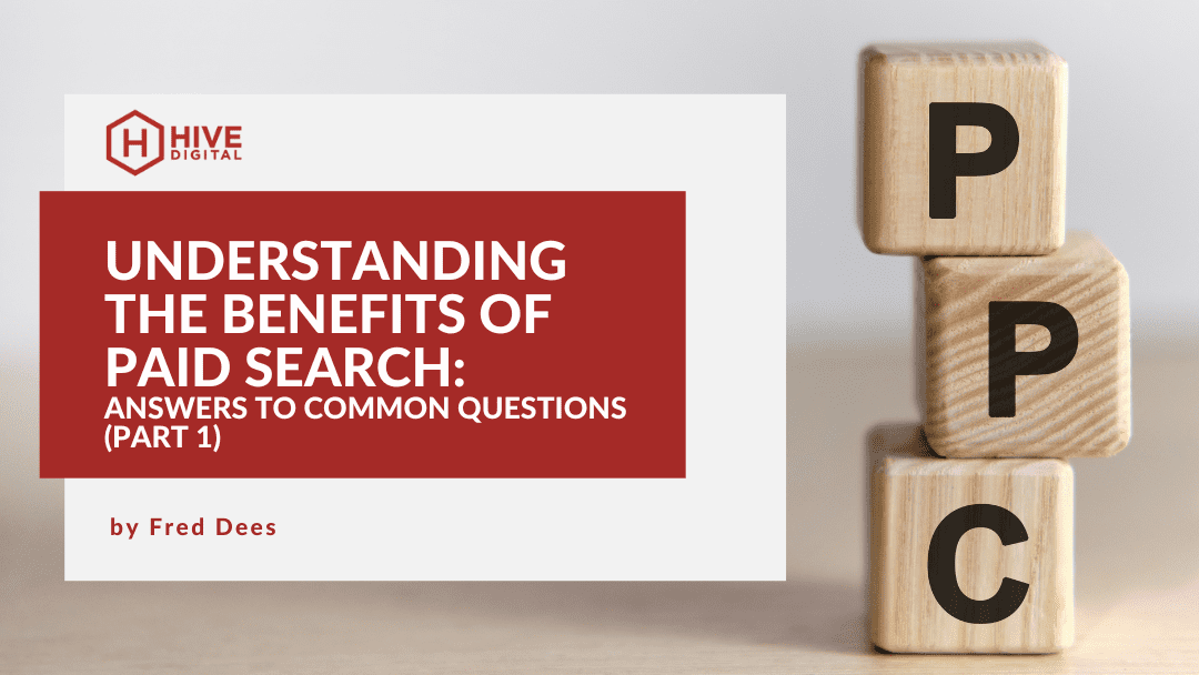 Understanding the Benefits of Paid Search: Answers to Common Questions (Part 1)