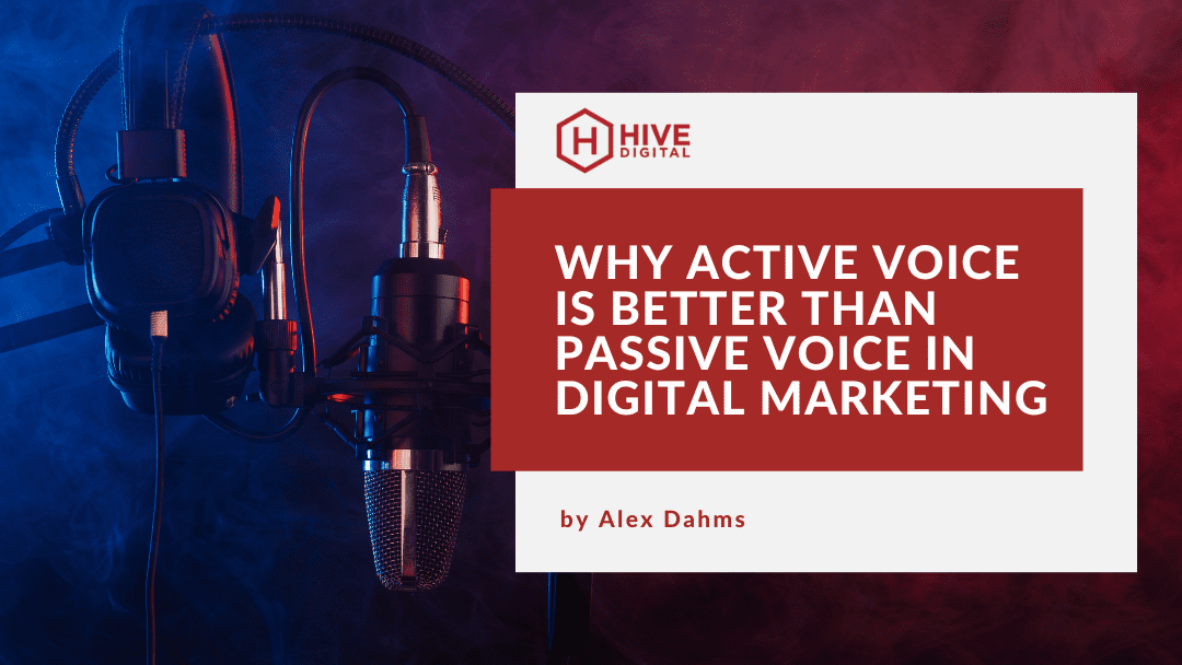 Why Active Voice is Better than Passive Voice in Digital Marketing