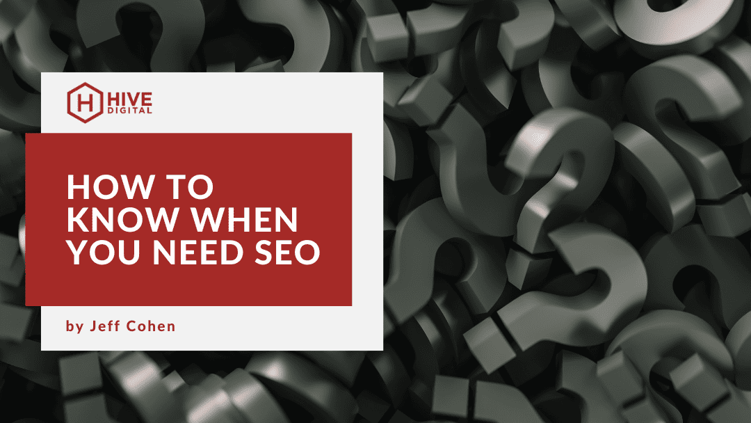 How To Know When You Need An SEO