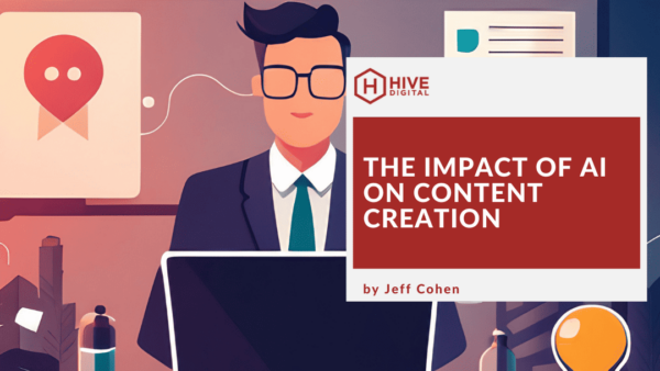 The Impact of AI on Content Creation | Hive Digital
