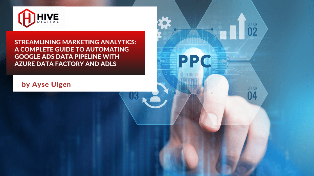 How to Automate Google Ads Data Pipeline with Azure Data Factory and ADLS